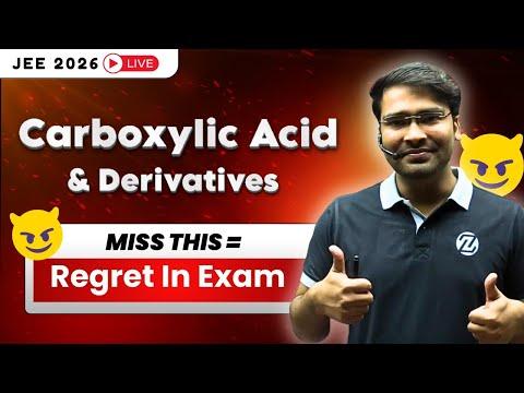 Carboxylic Acid &amp; Its Derivatives | organic Chemistry🔥 JEE Main 2026 Prep!