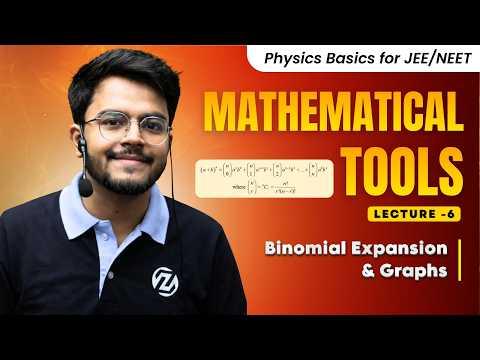 6. Mathematical Tools🔥 | Binomial Expansion &amp; Graphs 🔥| JEE/NEET #class11physics 