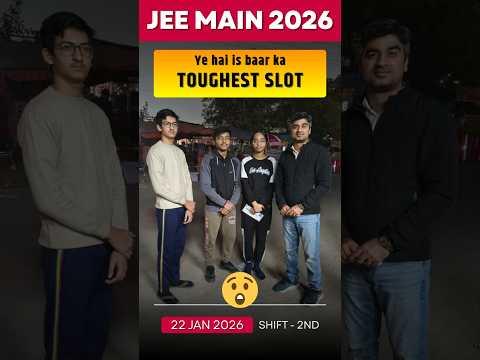 Toughest Slot of JEE Main 22 jan evening 2026 is Here! Students Shocked 😱#jeemain2026