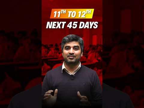 Next 45 Days = Career Defining Phase for 11th to 12th IIT Aspirants 🚀 #jeeadvanced #iitaspirant