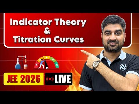 Indicator Theory &amp; Titration Curves LIVE 🔥 Complete JEE 2026 Session #jeemain2026