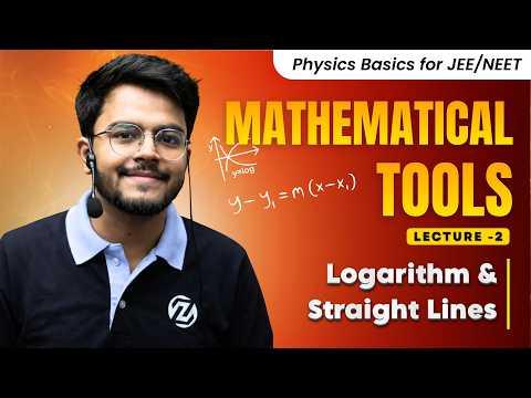 2. | Mathematical Tools for Physics 🚀| Logarithm &amp; Straight Lines | JEE | NEET 🔥