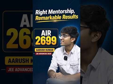 AIR 2699 in JEE Advanced 2026 🏆 | Right Mentorship, Remarkable Results! #jeemain2026