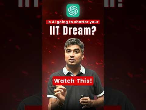 AI going to shatter your IIT Dream? | Watch This!
