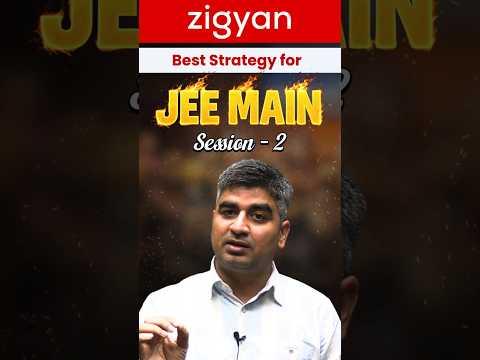 Best Strategy for JEE Main Session 2 🎯 Score More in Less Time! #jeemain2026