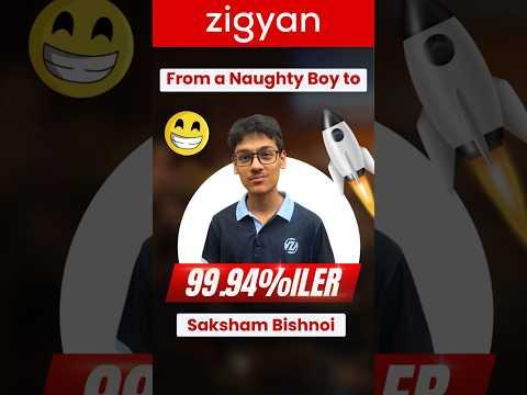 🌟 Choosing Zigyan was the best decision for my study.— Saksham Bishnoi, JEE Main Topper #jeemain2026
