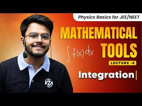 5. Mathematical Tools 🔥 | Integration Basics | Calculus | Class -11 | JEE/NEET